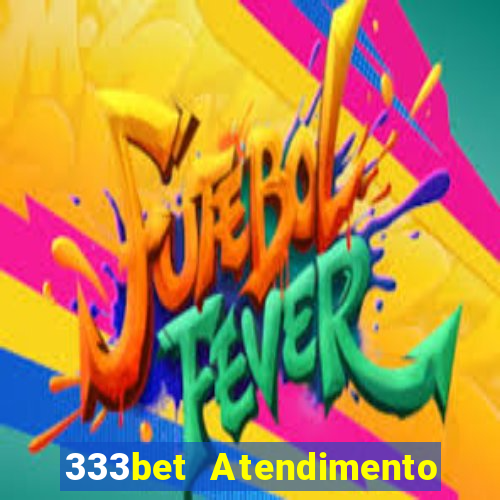 333bet Atendimento ao Cliente